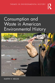 Consumption and Waste in American Environmental History book cover
