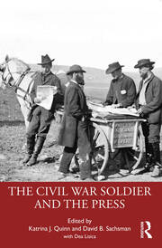 The Civil War Soldier and the Press book cover