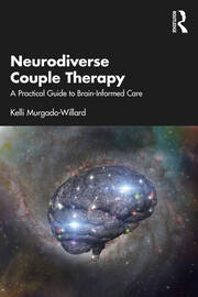 Neurodiverse Couple Therapy: A Practical Guide to Brain-Informed Care book cover