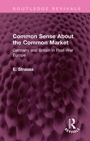 Common Sense About the Common Market: Germany and Britain in Post-War Europe book cover