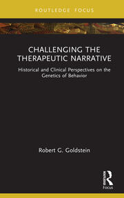 Challenging the Therapeutic Narrative: Historical and Clinical Perspectives on the Genetics of Behavior book cover