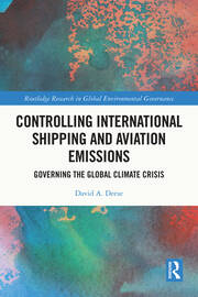 Controlling International Shipping and Aviation Emissions: Governing the Global Climate Crisis book cover