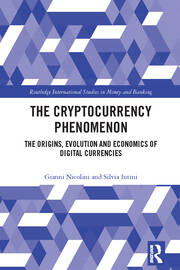 The Cryptocurrency Phenomenon: The Origins, Evolution and Economics of Digital Currencies book cover