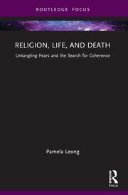 Religion, Life, and Death: Untangling Fears and the Search for Coherence book cover