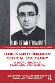 Florestan Fernandes’ Critical Sociology: A Social Theory of Brazil and Latin America book cover