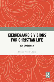 Kierkegaard's Visions for Christian Life: Joy Enfleshed book cover