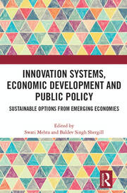 Innovation Systems, Economic Development and Public Policy: Sustainable Options from Emerging Economies book cover