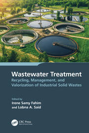 Wastewater Treatment: Recycling, Management, and Valorization of Industrial Solid Wastes book cover