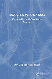 Mobile OS Vulnerabilities: Quantitative and Qualitative Analysis book cover