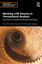 Working with Dreams in Transactional Analysis: From Theory to Practice for Individuals and Groups book cover