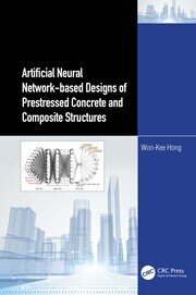 Artificial Neural Network-based Designs of Prestressed Concrete and Composite Structures book cover