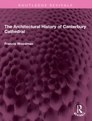 The Architectural History of Canterbury Cathedral book cover