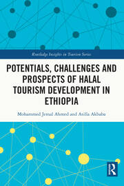 Potentials, Challenges and Prospects of Halal Tourism Development in Ethiopia book cover