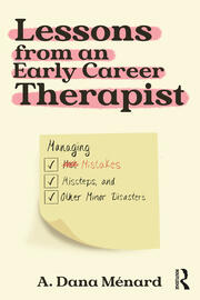 Lessons from An Early Career Therapist: Managing Mistakes, Missteps, and Other Minor Disasters book cover
