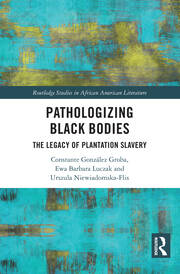 Pathologizing Black Bodies: The Legacy of Plantation Slavery book cover