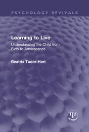 Learning to Live: Understanding the Child from Birth to Adolescence book cover