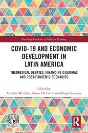 COVID-19 and Economic Development in Latin America: Theoretical Debates, Financing Dilemmas and Post-Pandemic Scenarios book cover