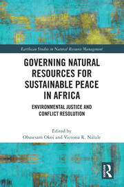 Governing Natural Resources for Sustainable Peace in Africa: Environmental Justice and Conflict Resolution book cover