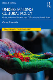Understanding Cultural Policy: Government and the Arts and Culture in the United States book cover
