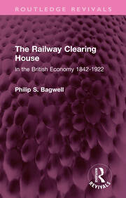 The Railway Clearing House: In the British Economy 1842-1922 book cover