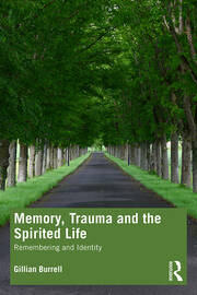 Memory, Trauma and the Spirited Life: Remembering and Identity book cover