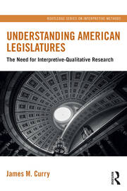 Understanding American Legislatures: The Need for Interpretive-Qualitative Research book cover