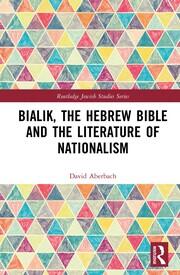 Bialik, the Hebrew Bible and the Literature of Nationalism book cover