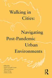 Walking in Cities: Navigating Post-Pandemic Urban Environments book cover