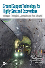 Ground Support Technology for Highly Stressed Excavations: Integrated Theoretical, Laboratory, and Field Research book cover