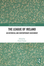 The League of Ireland: An Historical and Contemporary Assessment book cover