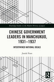 Chinese Government Leaders in Manchukuo, 1931-1937: Intertwined National Ideals book cover