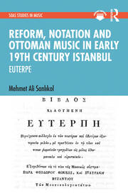 Reform, Notation and Ottoman music in Early 19th Century Istanbul: EUTERPE book cover