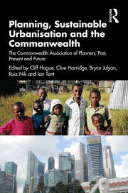 Planning, Sustainable Urbanisation and the Commonwealth: The Commonwealth Association of Planners, Past, Present and Future book cover