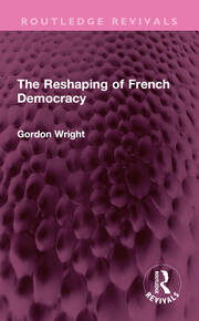 The Reshaping of French Democracy book cover