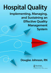 Hospital Quality: Implementing, Managing, and Sustaining an Effective Quality Management System book cover