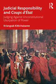 Judicial Responsibility and Coups d’État: Judging Against Unconstitutional Usurpation of Power book cover
