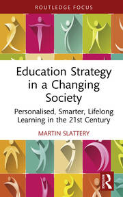 Education Strategy in a Changing Society: Personalised, Smarter, Lifelong Learning in the 21st Century book cover