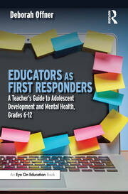 Educators as First Responders: A Teacher’s Guide to Adolescent Development and Mental Health, Grades 6-12 book cover