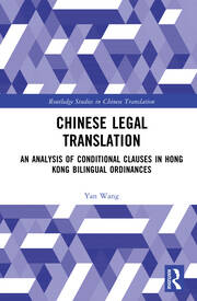 Chinese Legal Translation: An Analysis of Conditional Clauses in Hong Kong Bilingual Ordinances book cover