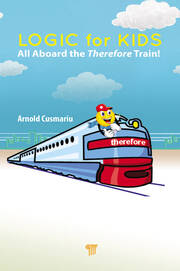 Logic for Kids: All Aboard the Therefore Train! book cover