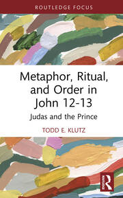 Metaphor, Ritual, and Order in John 12-13: Judas and the Prince book cover