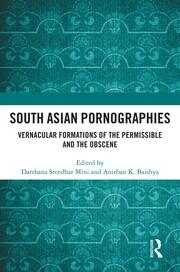 South Asian Pornographies: Vernacular Formations of the Permissible and the Obscene book cover