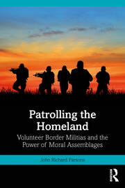 Patrolling the Homeland: Volunteer Border Militias and the Power of Moral Assemblages book cover