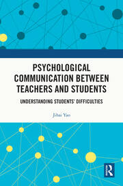 Psychological Communication Between Teachers and Students: Understanding Students’ Difficulties book cover