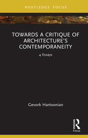 Towards a Critique of Architecture’s Contemporaneity: 4 Essays book cover