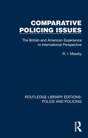 Comparative Policing Issues: The British and American Experience in International Perspective book cover