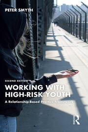 Working with High-Risk Youth: A Relationship-Based Practice Framework book cover
