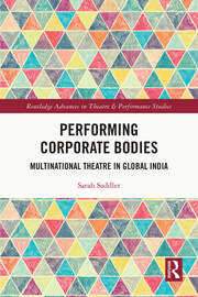Performing Corporate Bodies: Multinational Theatre in Global India book cover