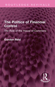 The Politics of Financial Control: The Role of the House of Commons book cover