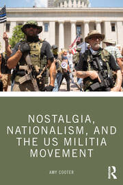 Nostalgia, Nationalism, and the US Militia Movement book cover